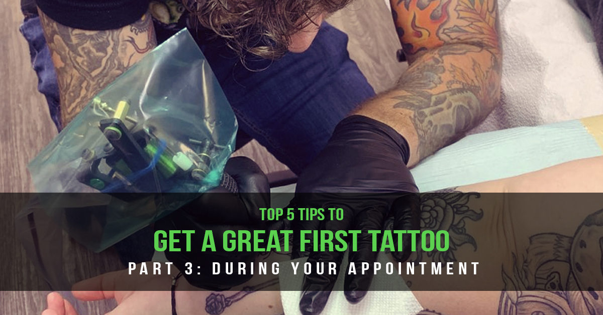 First Tattoo Advice for During Your Appointment