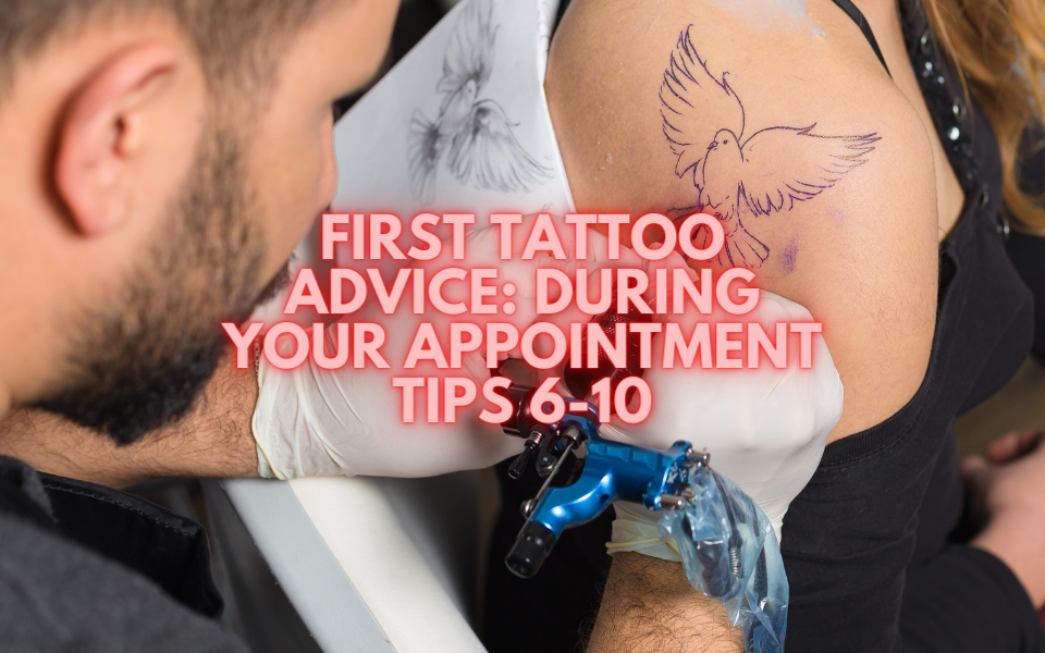Primer consejo sobre el tatuaje: Durante su cita Consejos 6-10