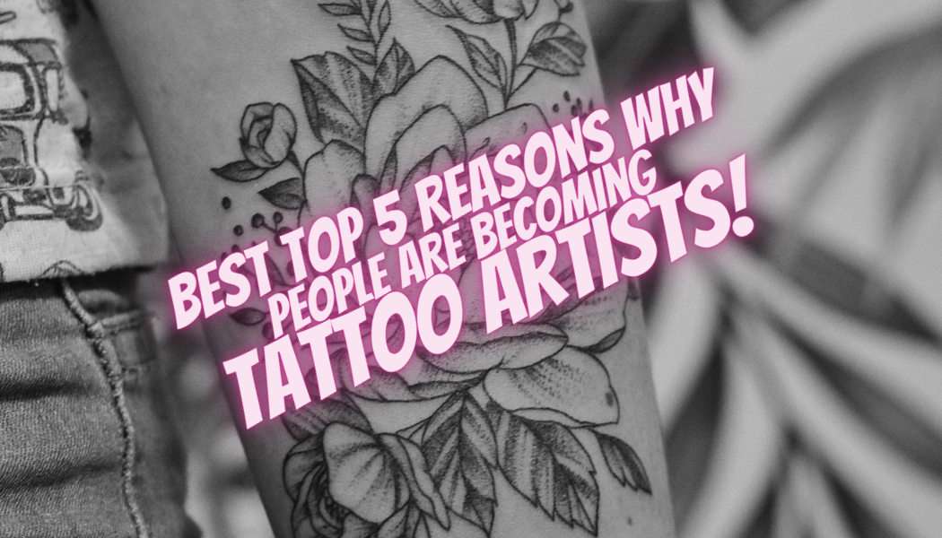Las 5 razones principales para convertirse en tatuador ahora mismo