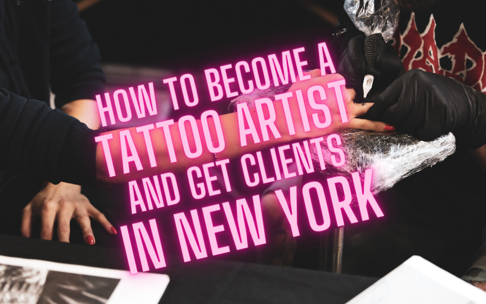 Cómo convertirte en tatuador Consigue clientes Nueva York