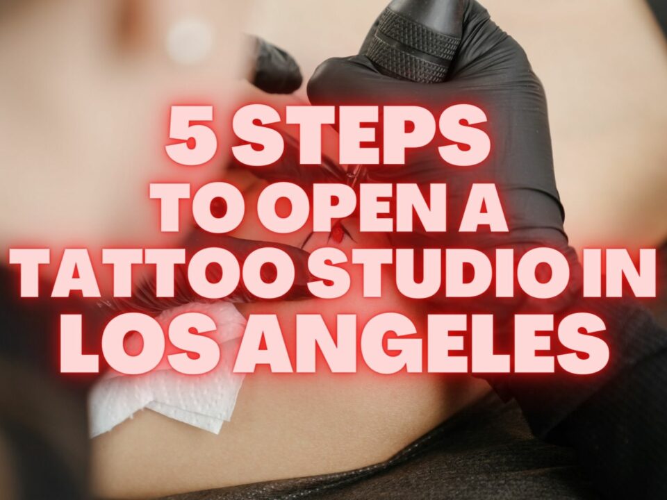Owning a Tattoo Studio in Los Angeles