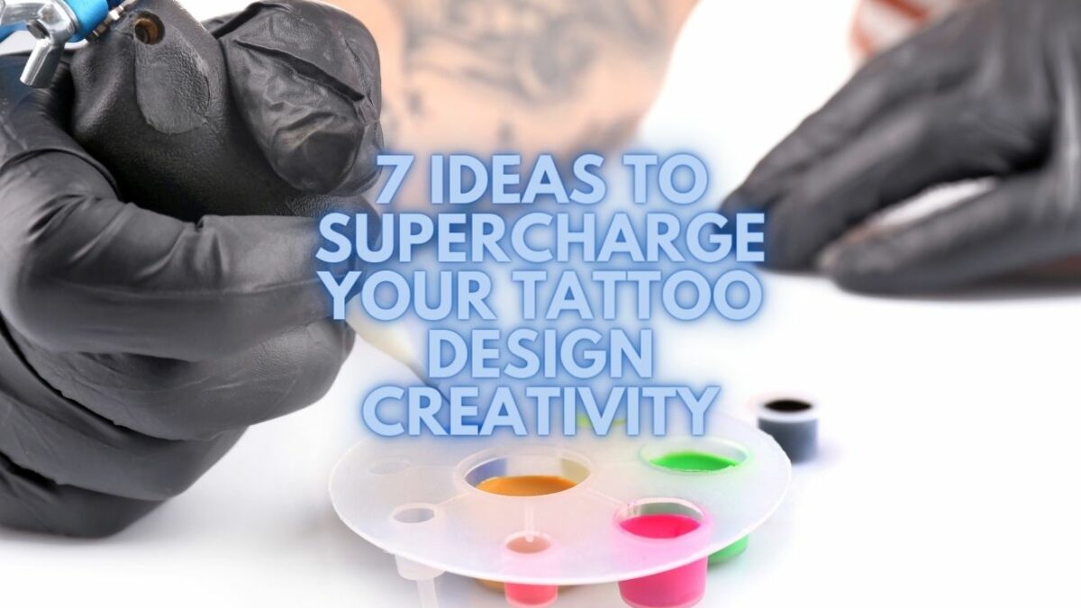 Supercharge Your Tattoo Design Creativity
