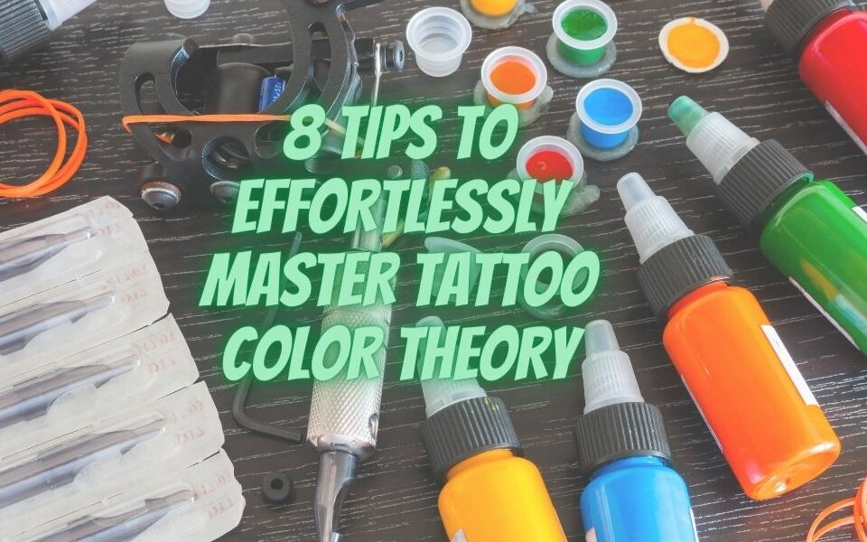 8 consejos para dominar sin esfuerzo la teoría del color del tatuaje