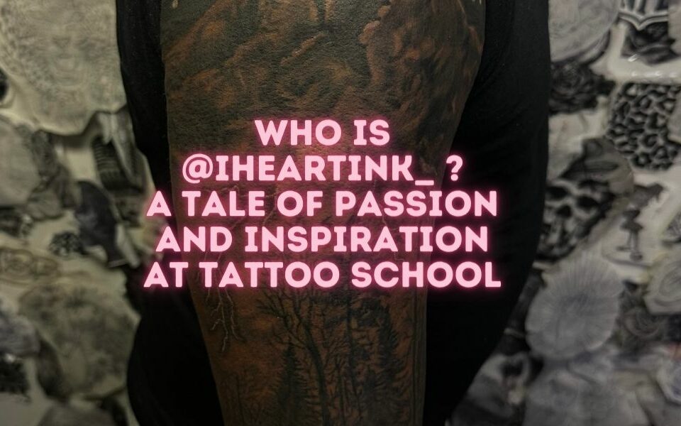 ¿Quién es @iHeartInk_? Una historia de pasión e inspiración en Tattoo School