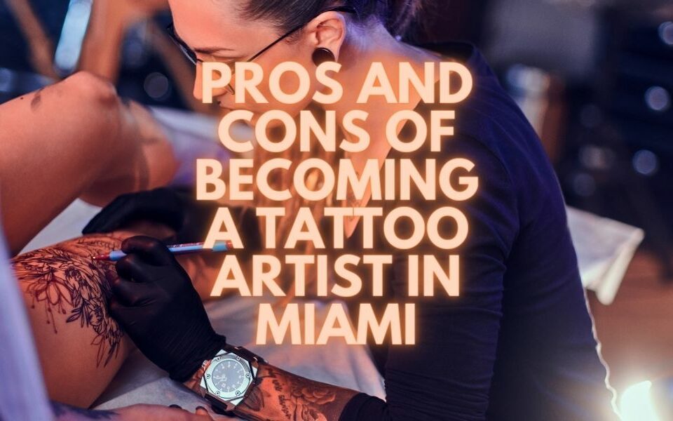 Pros y contras de convertirse en tatuador en Miami