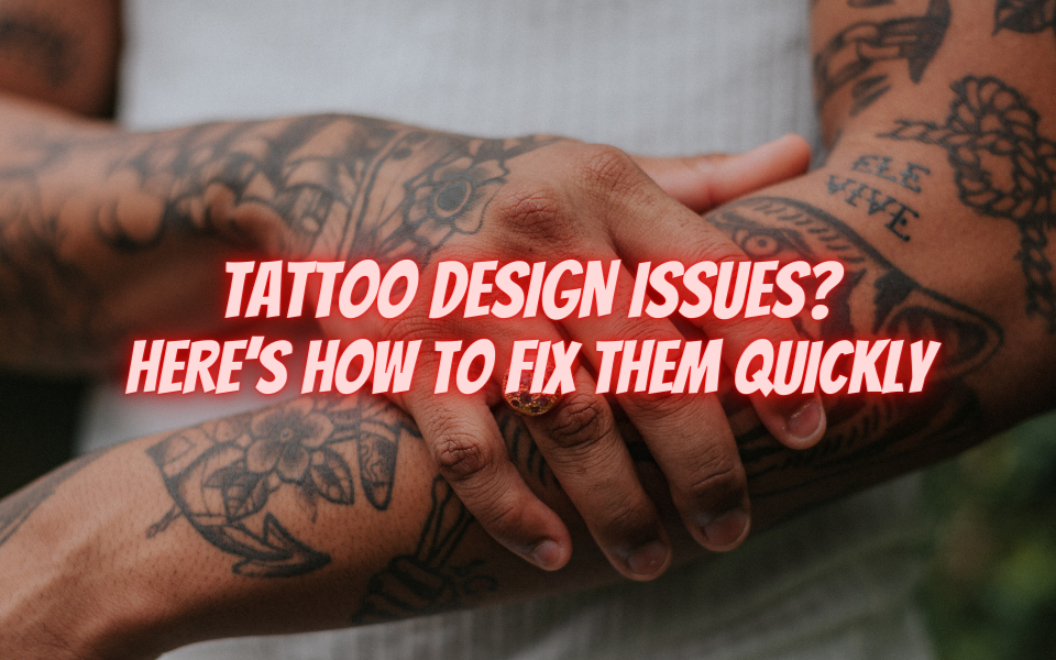 Problemas con el diseño de tatuajes: aquí se explica cómo solucionarlos rápidamente